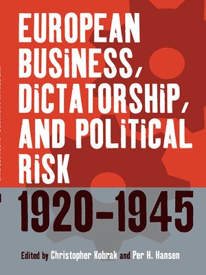 cover image of European Business, Dictatorship, and Political Risk, 1920-1945